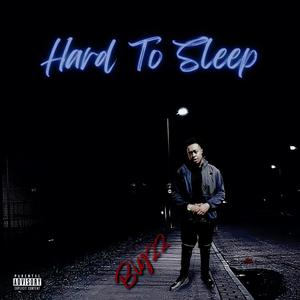 Hard To Sleep (Explicit)