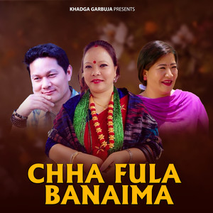 Chha Fula Banaima