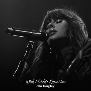 Wish I Didn't Know Now