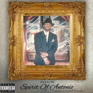 Spirit Of Antonio (Explicit)