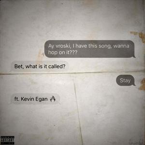 Stay (feat. Kevin Egan) (Explicit)