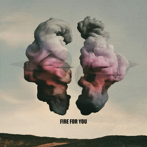 Fire for you