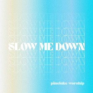 Slow Me Down