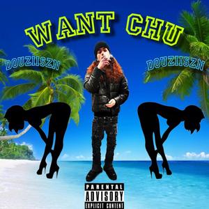 Want Chu (Explicit)