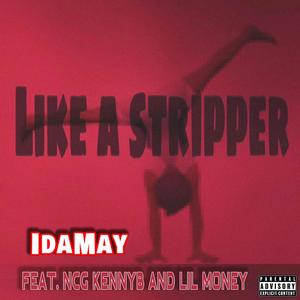 Like a Stripper(feat. NCG Kenny B & Lil Money) (Explicit)
