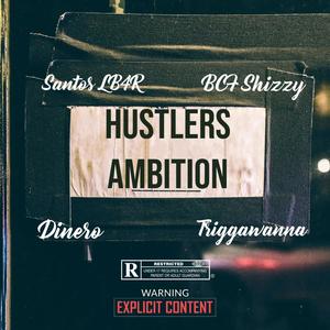 Hustlers Ambition (feat. BCF Shizzy, Real Dinero & Triggawanna) [Explicit]