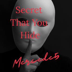 Secret that you hide