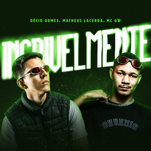Incrivelmente (Explicit)