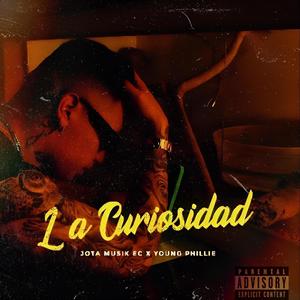 La Curiosidad (feat. Young Phillie) [Explicit]