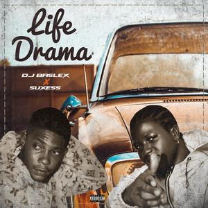 Life Drama (feat. Suxess) [Explicit]