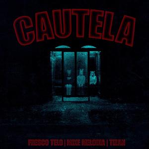 Cautela (feat. Mike Melodia & Tizan) [Explicit]