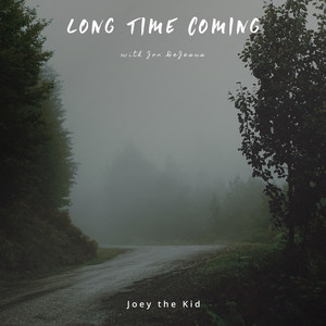 Long Time Coming (Explicit)