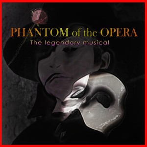 Phantom of the Opera - The Legendary Musical