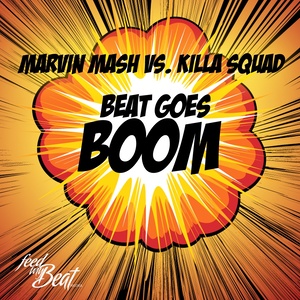 Beat Goes Boom (Marvin Mash vs. Killa Squad)