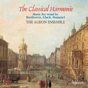 Classical Harmonie: Wind Music by Gluck, Hummel & Beethoven