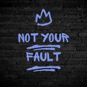 Not Your Fault (feat. Aleaha Jade) [Explicit]