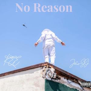 No Reason (feat. Jmo II)