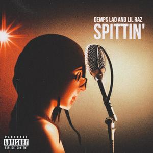 Spittin' (Explicit)