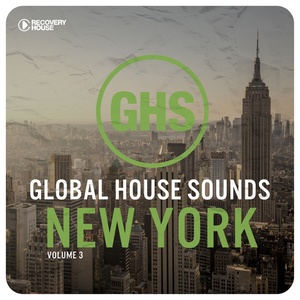 Global House Sounds - New York, Vol. 3