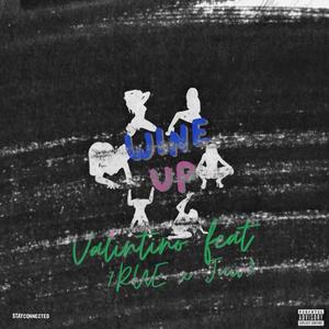 Wine Up (feat. 7RUE & Juic3) (Explicit)