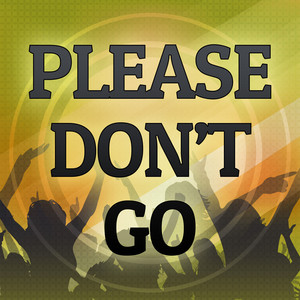 Please Don't Go(Originally Performed by Mike Posner) (Karaoke Version)