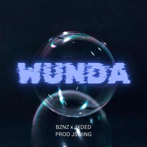 WUNDA (feat. Jxded & Bznz) (Explicit)
