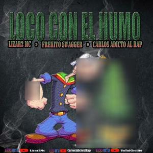 Loco con el Humo (feat. Papi Luche, Carlos Shakom & Carlos uzi) (Explicit)