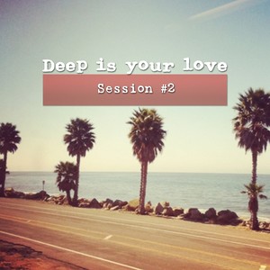 Deep Is Your Love, Session #2