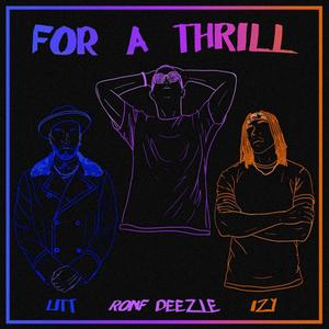 For A Thrill (feat. Litt & Izy) [Explicit]