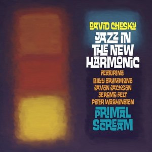 Jazz in the New Harmonic: Primal Scream