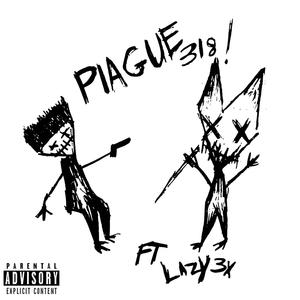 PLAGUE-318 (feat. Lazy3x) (Explicit)