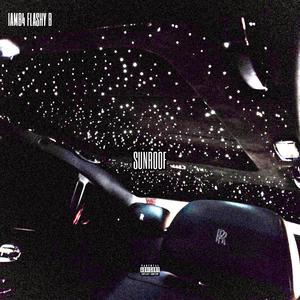 SUNROOF (feat. iamB4 & Flashy B) [Explicit]