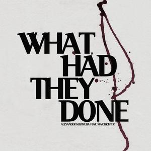 What Had They Done? - Single