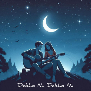 Dekho Na Dekho Na