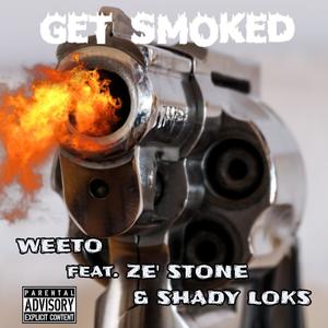 Get Smoked (feat. Ze' Stone & Shady Loks) [Explicit]