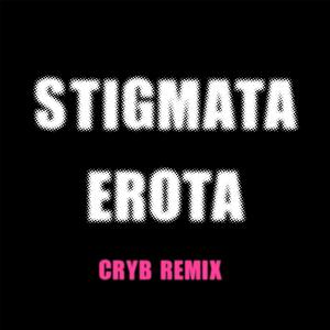 Stigmata Erota (Cryb Remix)