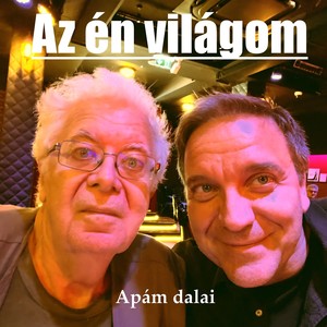 Az én világom (Apám dalai)