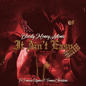 It Ain't Easy (feat. Finesse2Tymes & Tomas Christian) [Explicit]