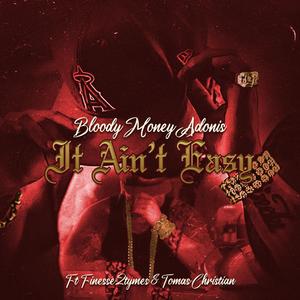 It Ain't Easy (feat. Finesse2Tymes & Tomas Christian) (Explicit)