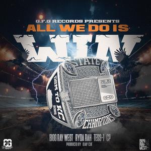 All We Do Is Win (feat. Ryda Rah, Tess-1 & CP) (Explicit)