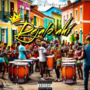 Dejalo Ahí (feat. Lyon Baby)