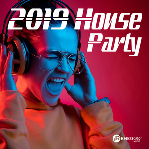 2019 House Party - This Is Deep House Music (Minimal, Electro Hot Beats, EDM, Progressive, Tech)