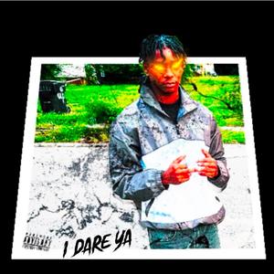 I Dare Ya (Explicit)