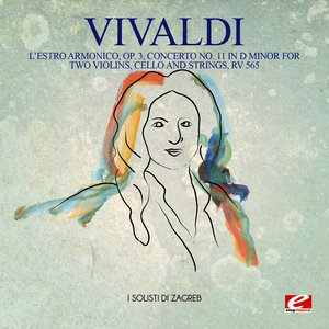 I Solisti Di Zagreb - L'Estro Armonico, Op. 3, Concerto No. 11 in D Minor for two violins, cello and strings, RV. 565 - II. Largo e spiccato
