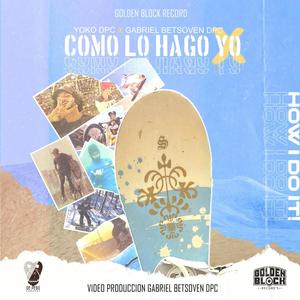 Como Lo Hago Yo (feat. Gabriel Betsoven DPC)