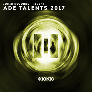 IONIC Records Presents: ADE Talents 2017