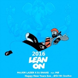 DJ Mr.SouRce - Major Lazer and DJ Snake Ft. MO - Lean On (2016  New Years Eve Countdown -  Extended