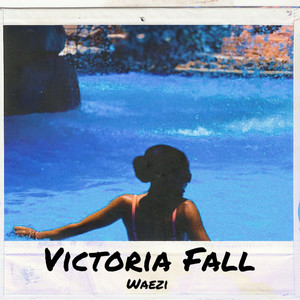 Victoria Fall (Explicit)