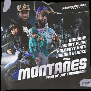 Montañes (feat. Monsy Flow, Simonky, Jordan Blanco & Jay Ferragamo) [Explicit]