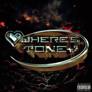 Where’s Tone ? (Explicit)